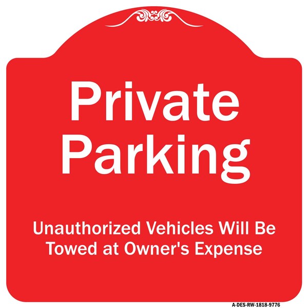 Signmission Private Parking Unauthorized Vehicles Will Towed Owner Expense Alum Sign, 18" L, 18" H, RW-1818-9776 A-DES-RW-1818-9776 - main